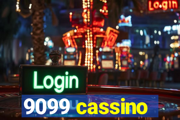 9099 cassino
